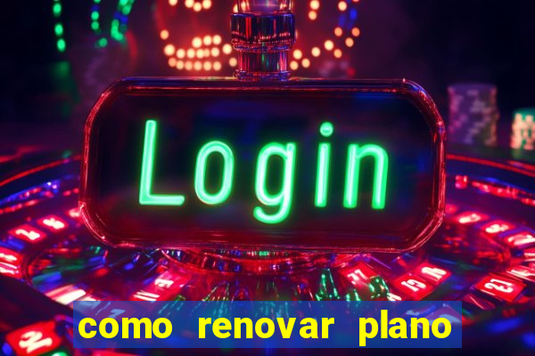 como renovar plano tim beta antes do vencimento